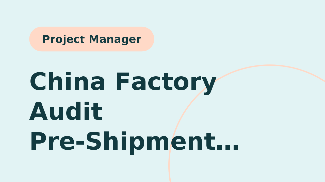 China Factory Audit and Pre-Shipment Inspection